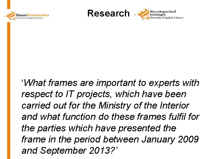 Research question ‘What frames are important to experts with respect to IT projects, which