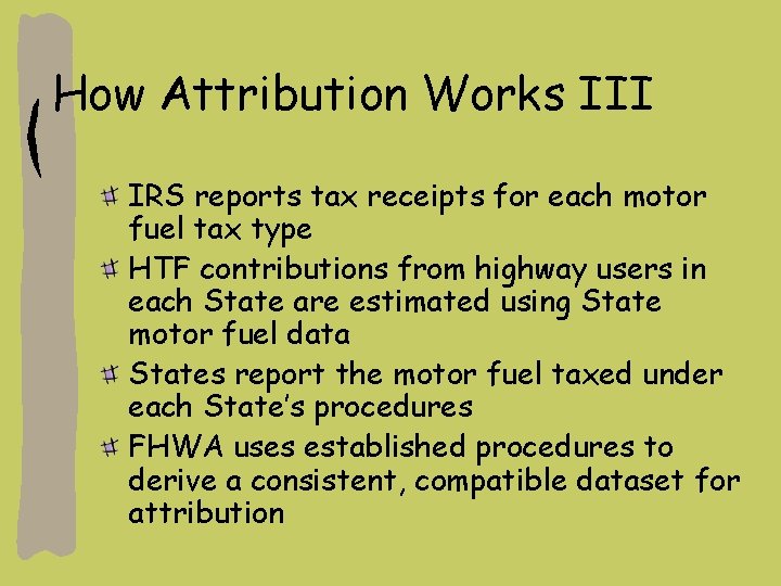 How Attribution Works III IRS reports tax receipts for each motor fuel tax type
