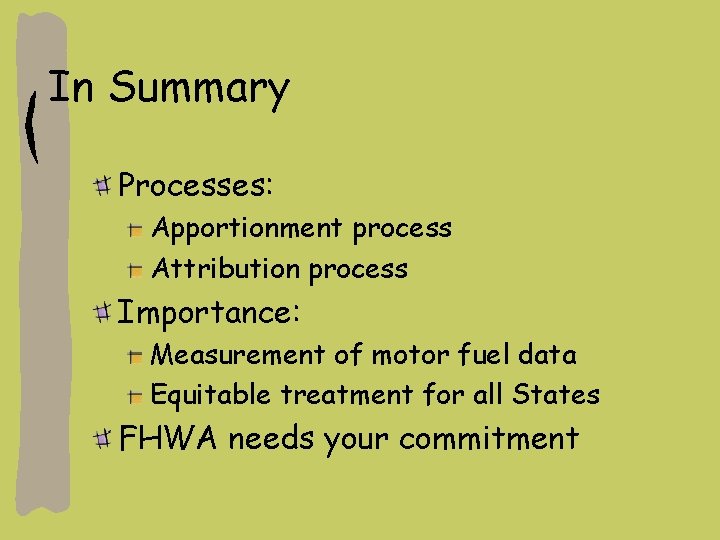 In Summary Processes: Apportionment process Attribution process Importance: Measurement of motor fuel data Equitable