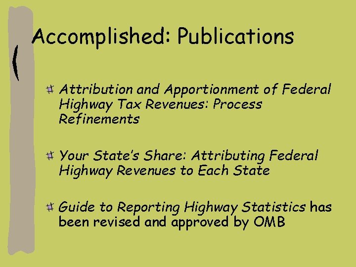 Accomplished: Publications Attribution and Apportionment of Federal Highway Tax Revenues: Process Refinements Your State’s