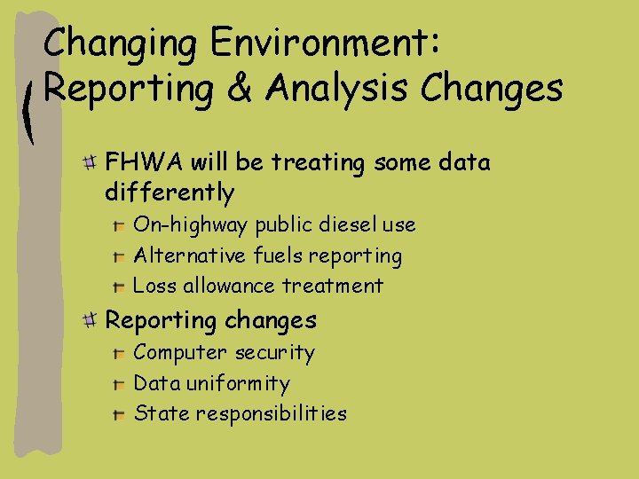 Changing Environment: Reporting & Analysis Changes FHWA will be treating some data differently On-highway