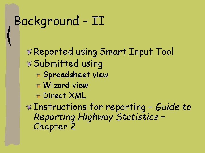 Background - II Reported using Smart Input Tool Submitted using Spreadsheet view Wizard view