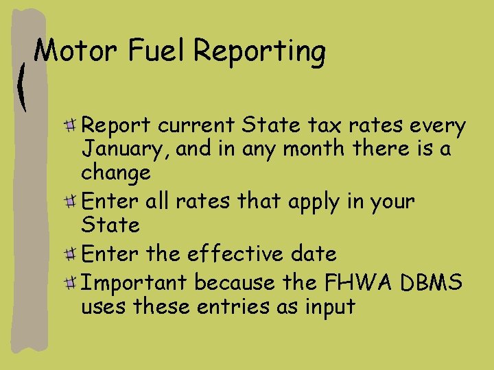 Motor Fuel Reporting Report current State tax rates every January, and in any month