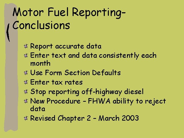 Motor Fuel Reporting. Conclusions Report accurate data Enter text and data consistently each month