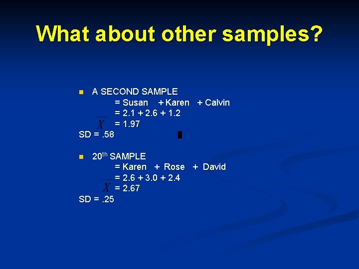 What about other samples? A SECOND SAMPLE = Susan + Karen + Calvin =