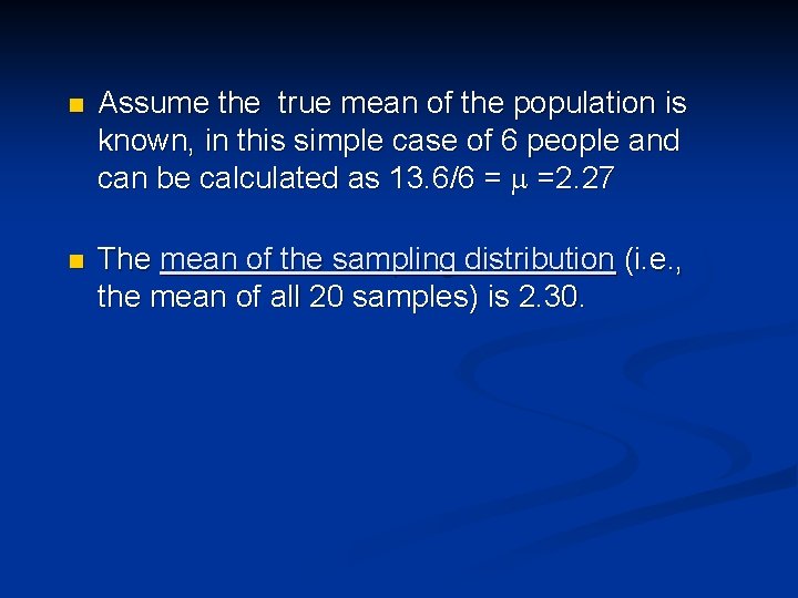 n Assume the true mean of the population is known, in this simple case