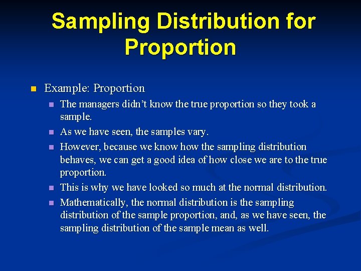 Sampling Distribution for Proportion n Example: Proportion n n The managers didn’t know the
