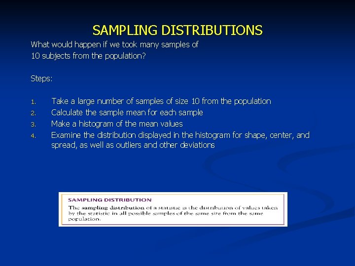 SAMPLING DISTRIBUTIONS What would happen if we took many samples of 10 subjects from