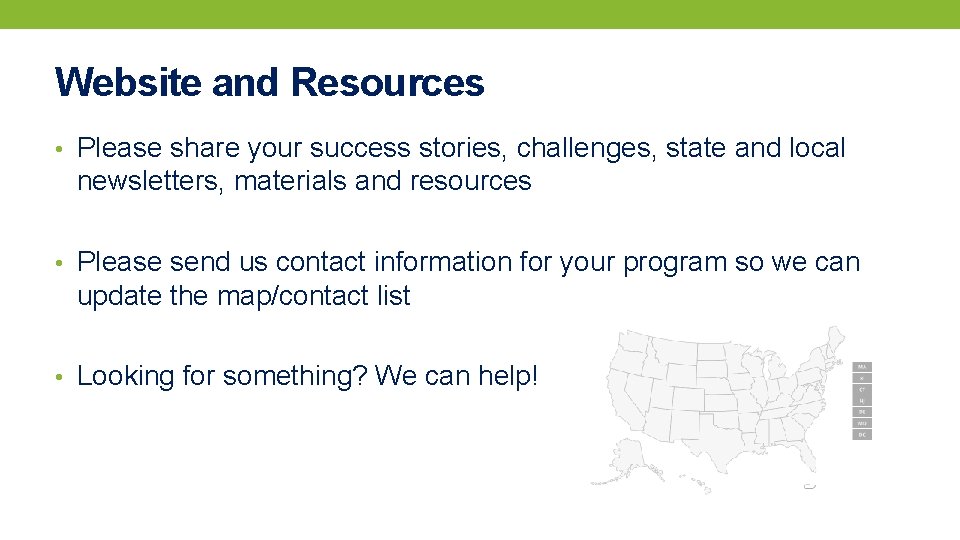 Website and Resources • Please share your success stories, challenges, state and local newsletters,