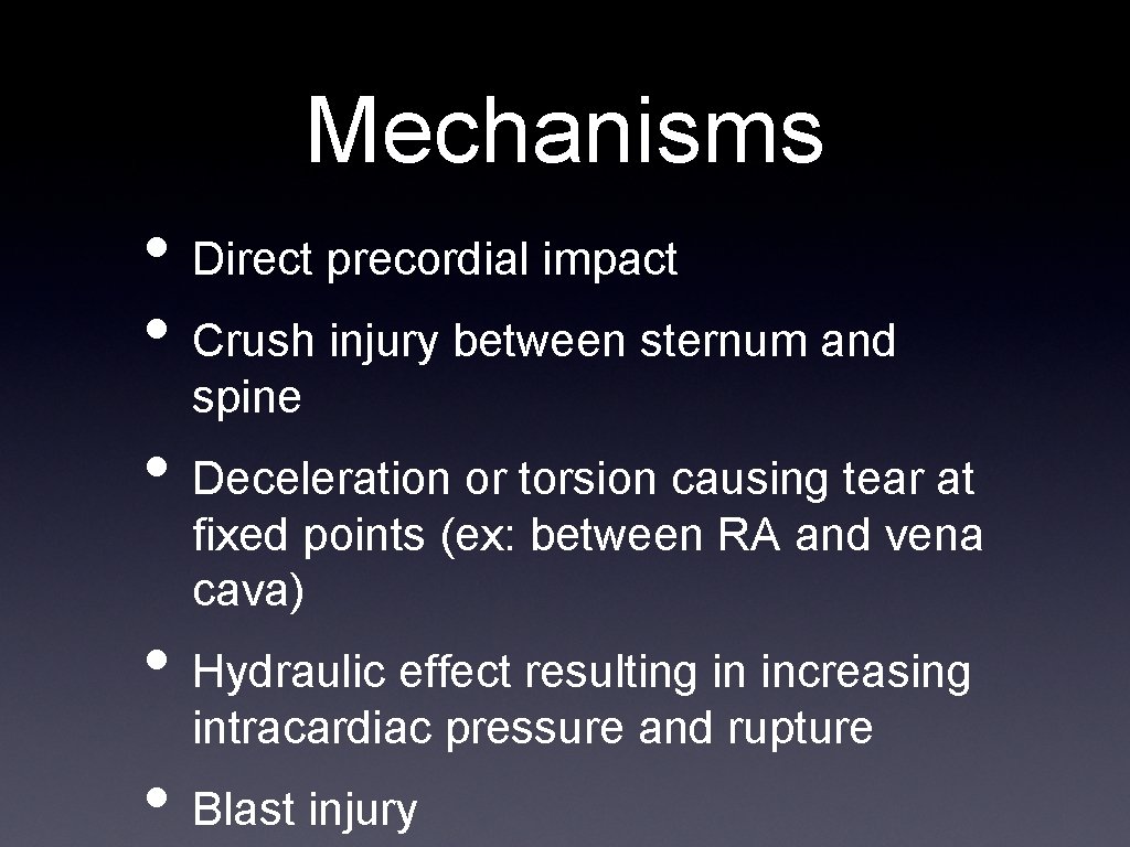Mechanisms • Direct precordial impact • Crush injury between sternum and spine • Deceleration