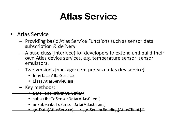 Atlas Service • Atlas Service – Providing basic Atlas Service Functions such as sensor