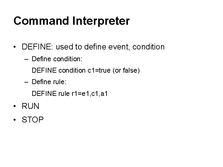 Command Interpreter • DEFINE: used to define event, condition – Define condition: DEFINE condition