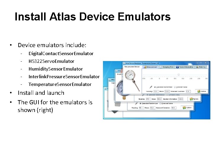 Install Atlas Device Emulators • Device emulators include: - Digital. Contact. Sensor. Emulator HS