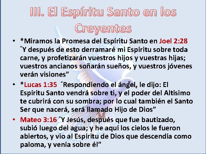III. El Espíritu Santo en los Creyentes • *Miramos la Promesa del Espíritu Santo
