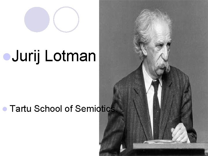 l. Jurij l Tartu Lotman School of Semiotics. 