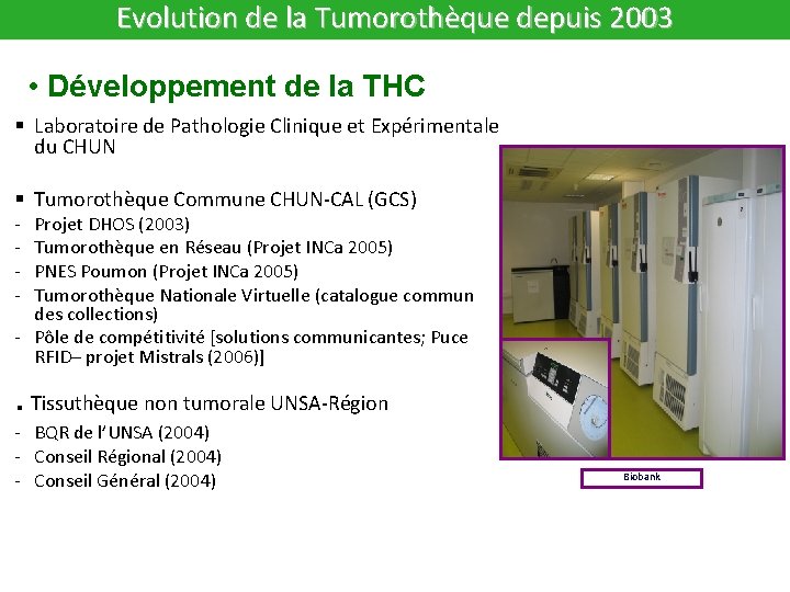 Evolution de la Tumorothèque depuis 2003 • Développement de la THC § Laboratoire de