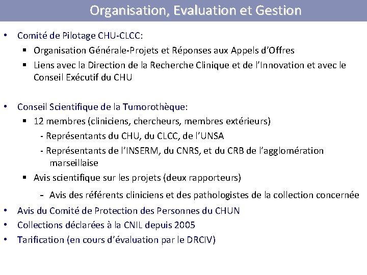 Organisation, Evaluation et Gestion • Comité de Pilotage CHU-CLCC: § Organisation Générale-Projets et Réponses