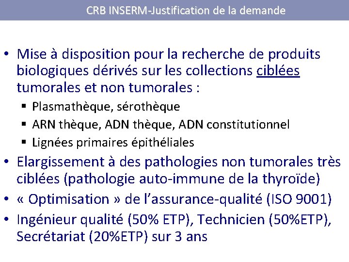 CRB INSERM-Justification de la demande • Mise à disposition pour la recherche de produits