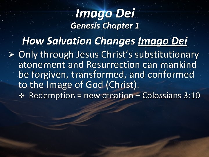 Imago Dei Genesis Chapter 1 How Salvation Changes Imago Dei Ø Only through Jesus