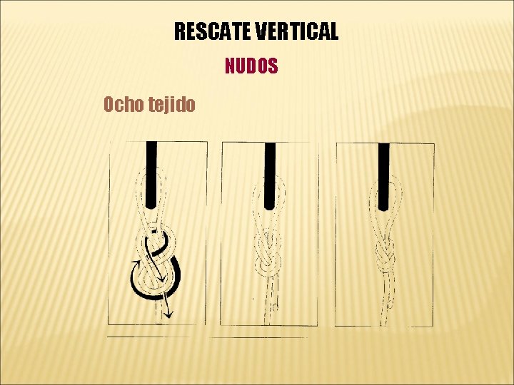 RESCATE VERTICAL NUDOS Ocho tejido 