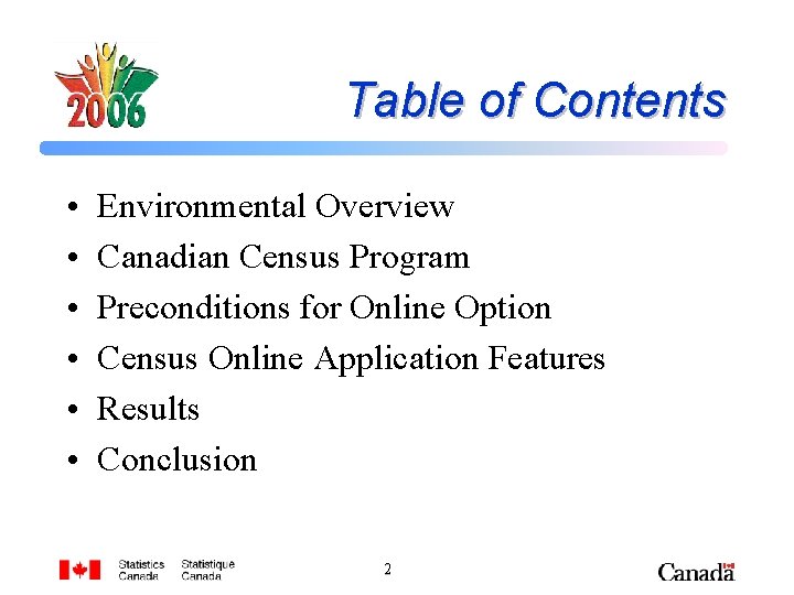 Table of Contents • • • Environmental Overview Canadian Census Program Preconditions for Online