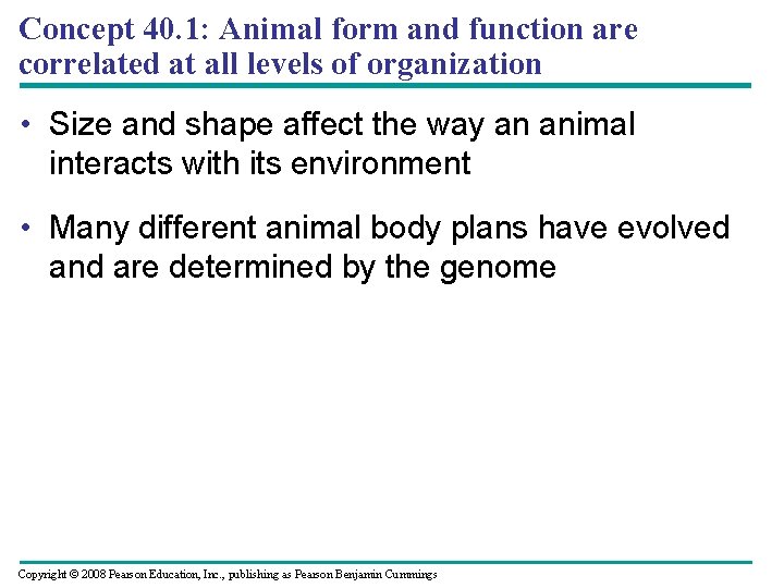 Concept 40. 1: Animal form and function are correlated at all levels of organization