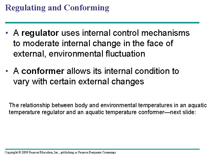 Regulating and Conforming • A regulator uses internal control mechanisms to moderate internal change