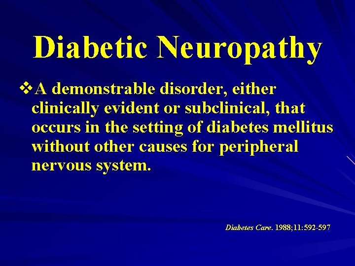 Diabetic Neuropathy v. A demonstrable disorder, either clinically evident or subclinical, that occurs in