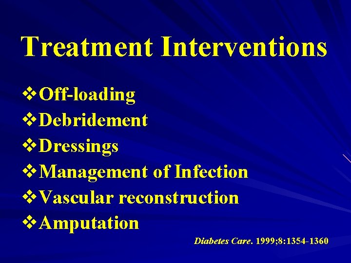 Treatment Interventions v. Off-loading v. Debridement v. Dressings v. Management of Infection v. Vascular