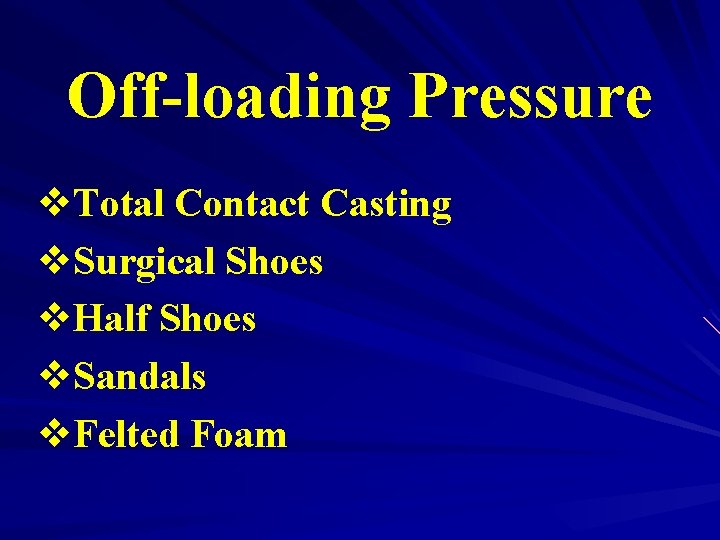 Off-loading Pressure v. Total Contact Casting v. Surgical Shoes v. Half Shoes v. Sandals