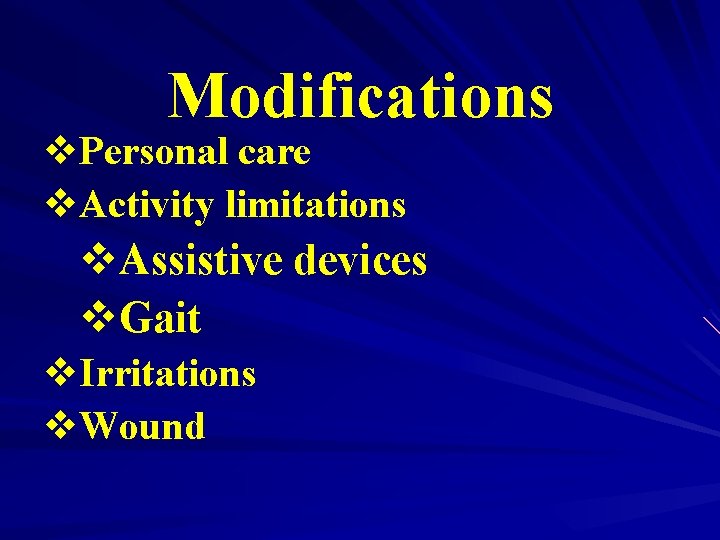 Modifications v. Personal care v. Activity limitations v. Assistive devices v. Gait v. Irritations