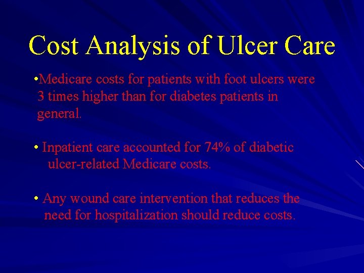 Cost Analysis of Ulcer Care • Medicare costs for patients with foot ulcers were