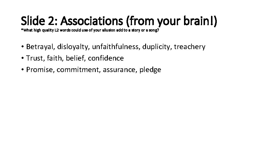 Slide 2: Associations (from your brain!) *What high quality L 2 words could use