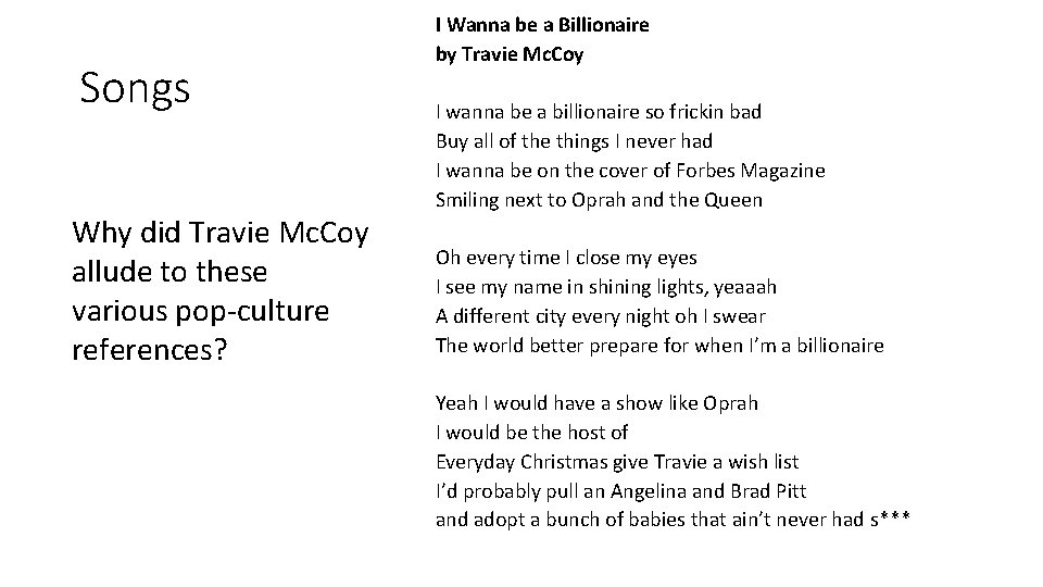 Songs Why did Travie Mc. Coy allude to these various pop-culture references? I Wanna