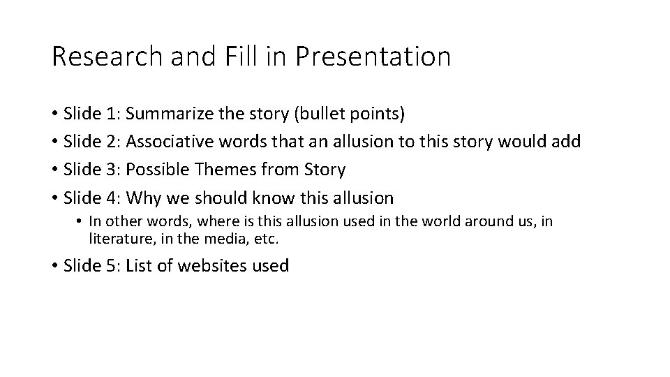 Research and Fill in Presentation • Slide 1: Summarize the story (bullet points) •