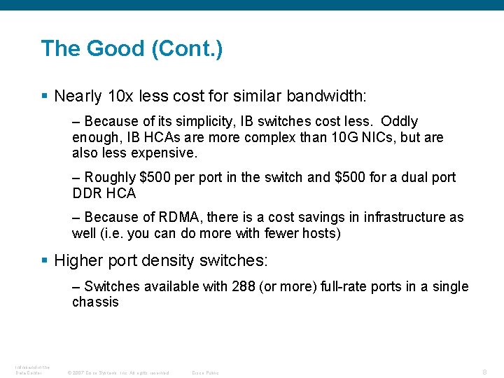 The Good (Cont. ) § Nearly 10 x less cost for similar bandwidth: –