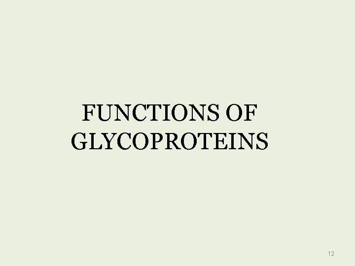FUNCTIONS OF GLYCOPROTEINS 12 