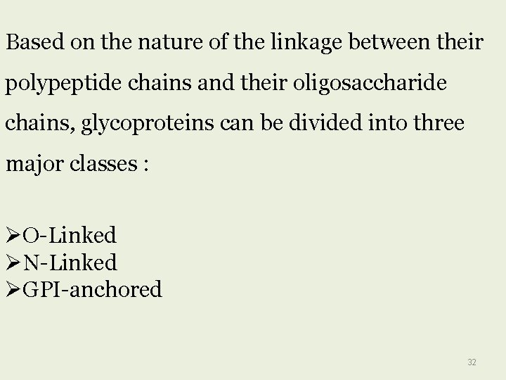 Based on the nature of the linkage between their polypeptide chains and their oligosaccharide