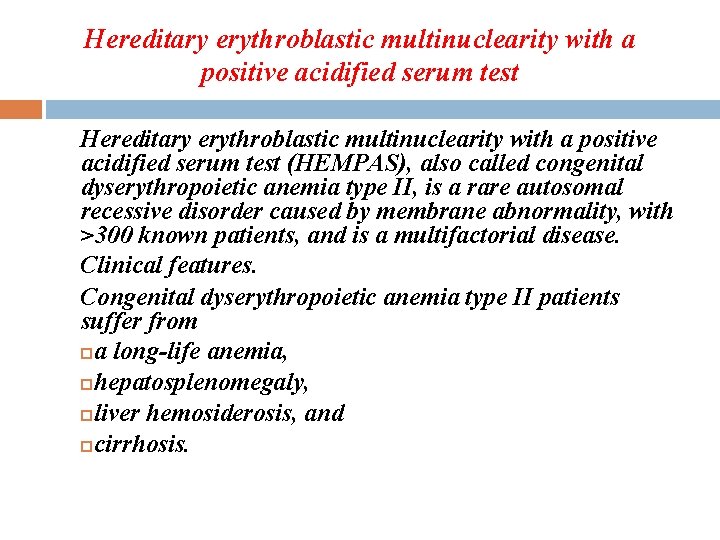 Hereditary erythroblastic multinuclearity with a positive acidified serum test (HEMPAS), also called congenital dyserythropoietic