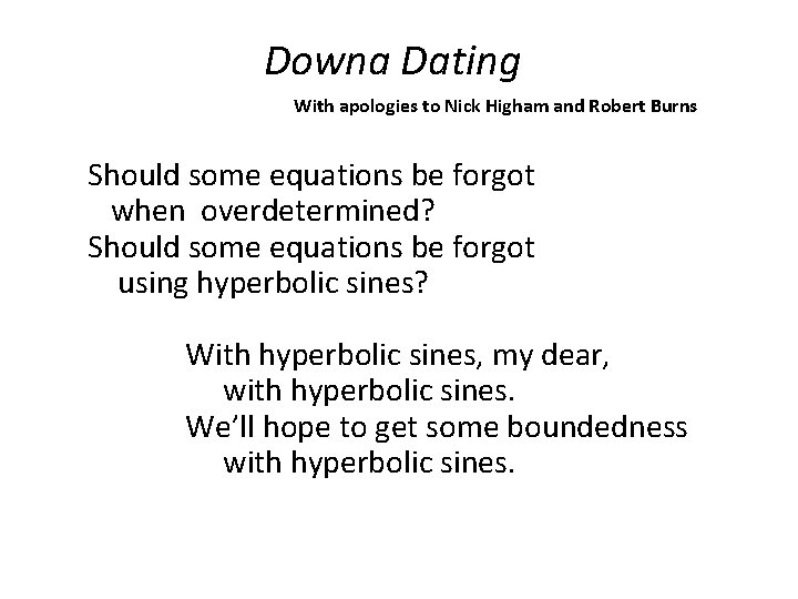 Downa Dating With apologies to Nick Higham and Robert Burns Should some equations be