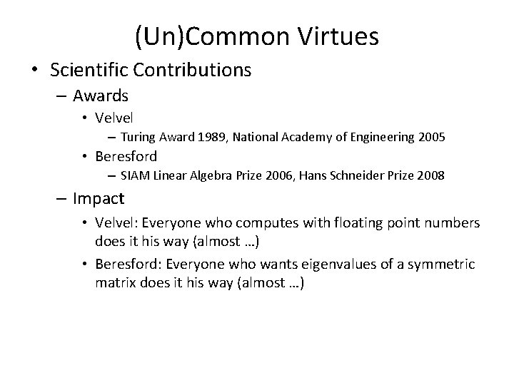 (Un)Common Virtues • Scientific Contributions – Awards • Velvel – Turing Award 1989, National