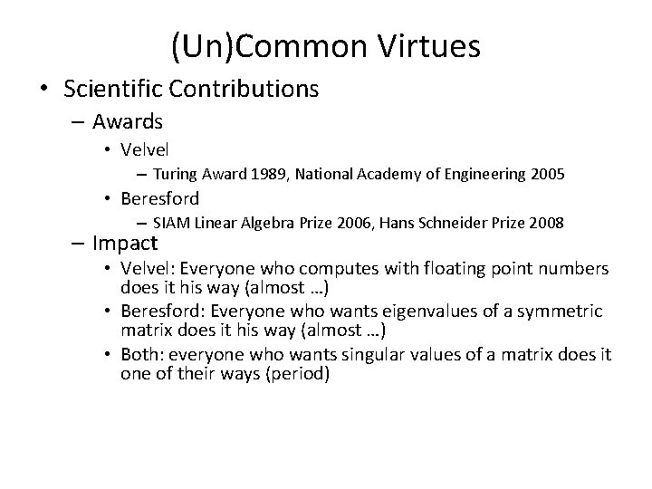 (Un)Common Virtues • Scientific Contributions – Awards • Velvel – Turing Award 1989, National