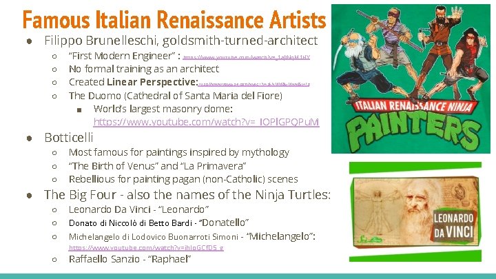 Famous Italian Renaissance Artists ● Filippo Brunelleschi, goldsmith-turned-architect ○ ○ “First Modern Engineer” : Famous Italian Renaissance Artists ● Filippo Brunelleschi, goldsmith-turned-architect ○ ○ “First Modern Engineer” :