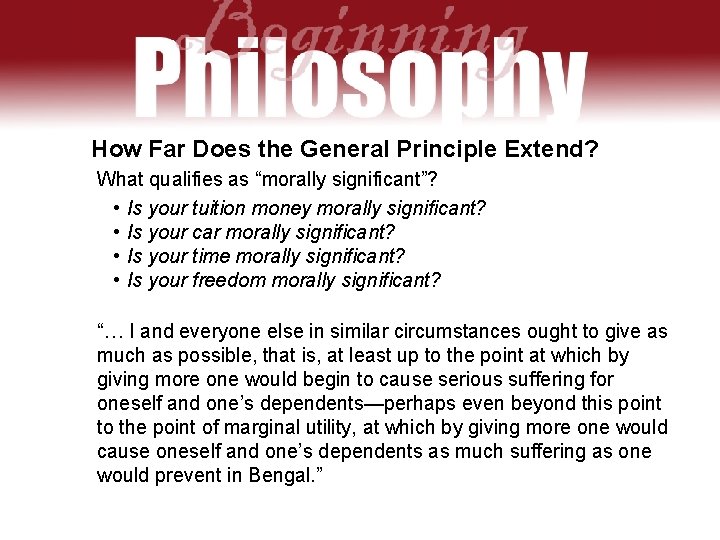 How Far Does the General Principle Extend? What qualifies as “morally significant”? • Is