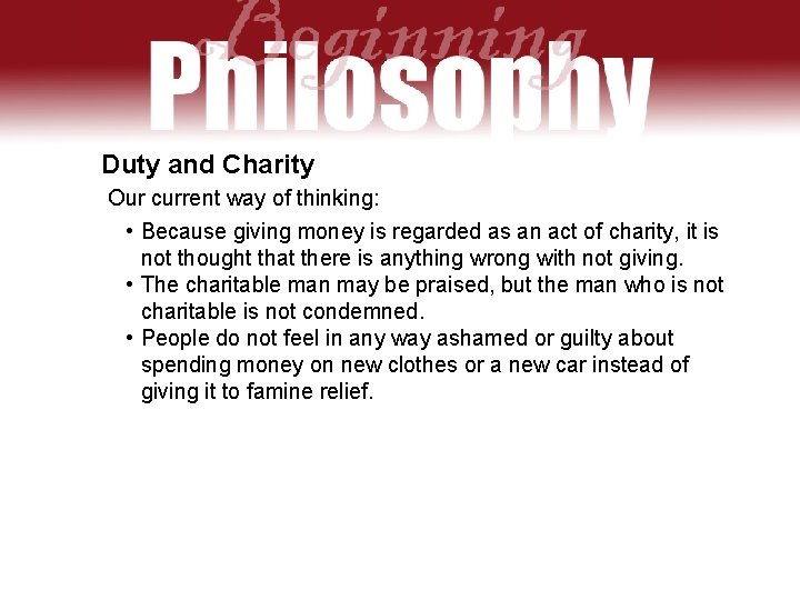 Duty and Charity Our current way of thinking: • Because giving money is regarded