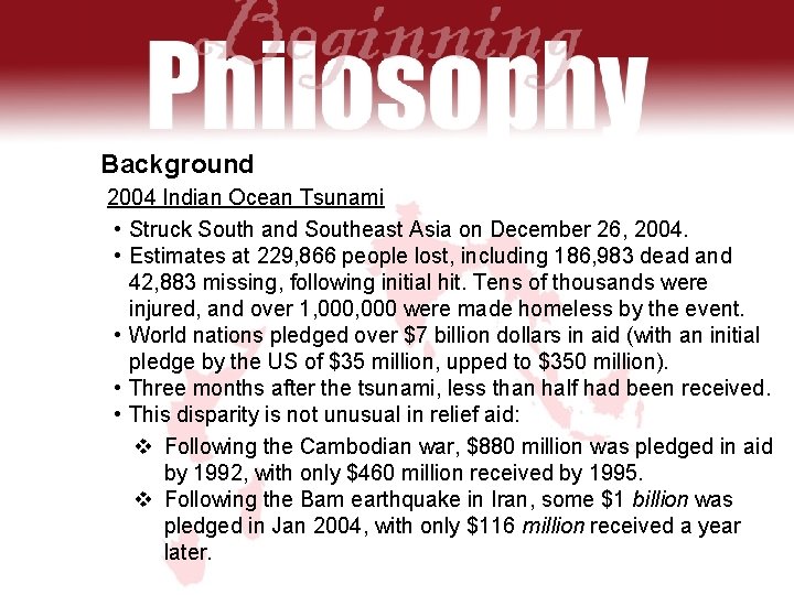 Background 2004 Indian Ocean Tsunami • Struck South and Southeast Asia on December 26,