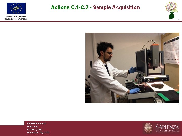 Actions C. 1 -C. 2 - Sample Acquisition ACTION C. 1: Hyper. Spectral Imaging