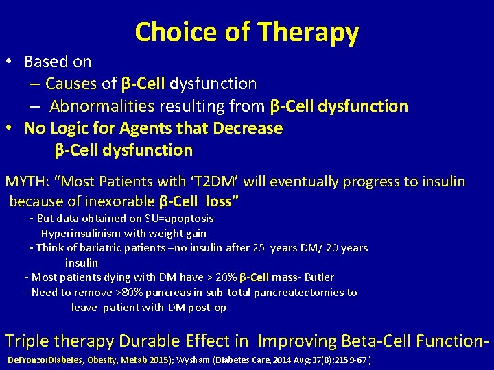 Choice of Therapy • Based on – Causes of β-Cell dysfunction – Abnormalities resulting