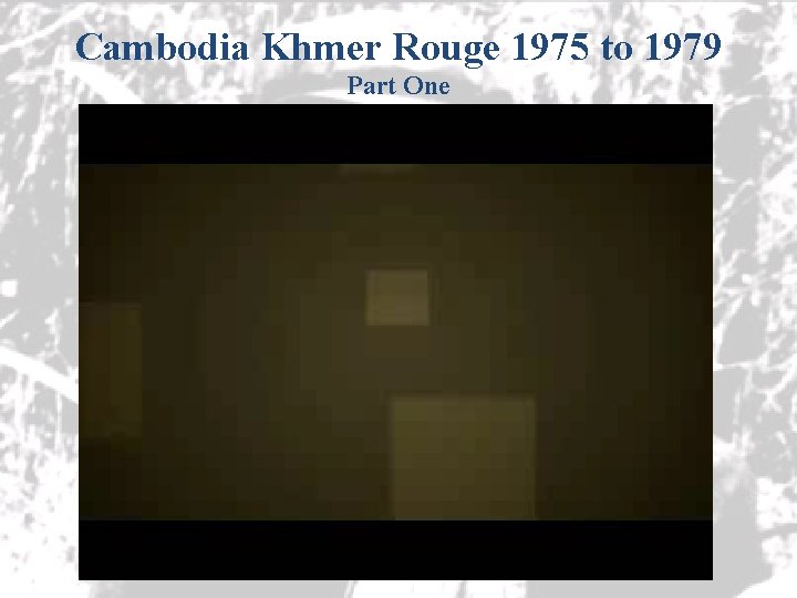 Cambodia Khmer Rouge 1975 to 1979 Part One 