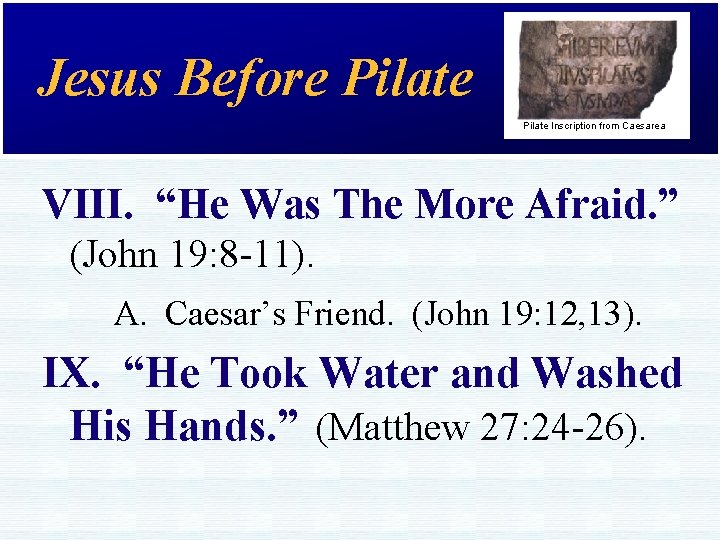 Jesus Before Pilate Inscription from Caesarea VIII. “He Was The More Afraid. ” (John